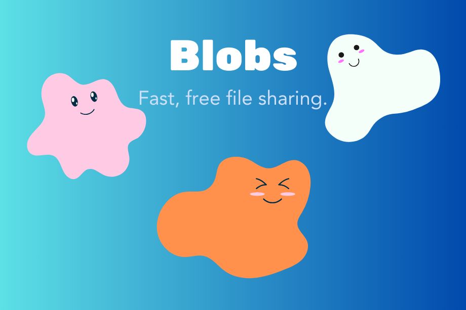 Blobs, free and easy file sharing by JoyBird
